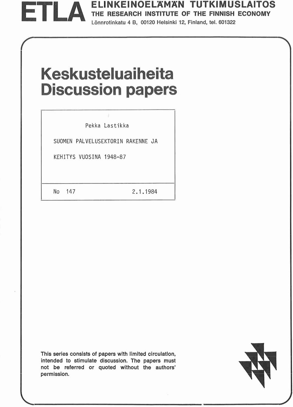 601322 Keskuste uaiheita Disc ssion papers Pekka Lastikka SUOMEN PALVELUSEKTORIN RAKENNE JA KEHITYS VUOSINA