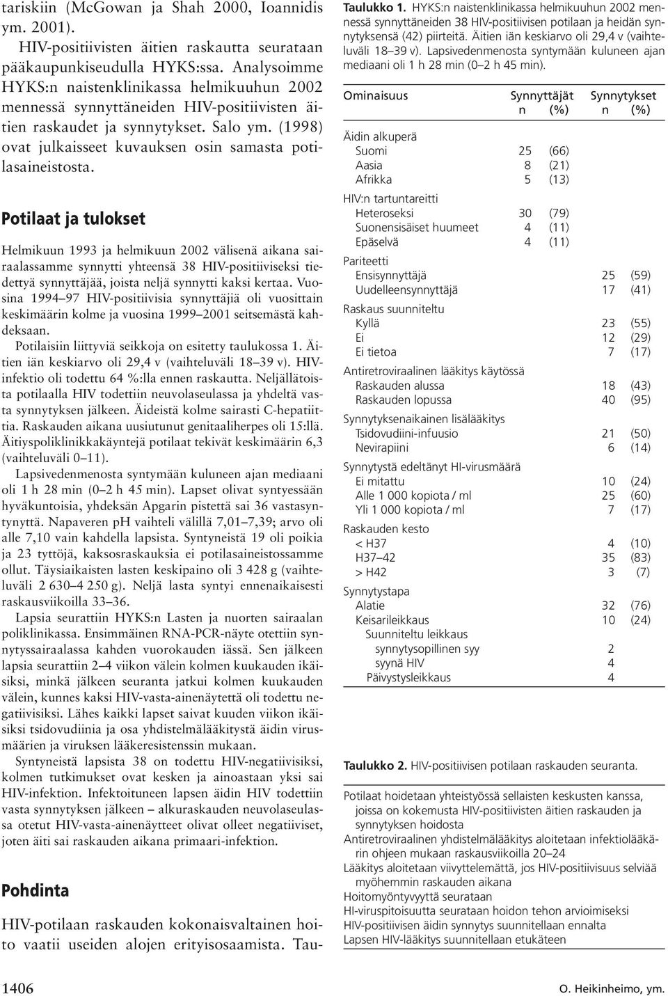 (1998) ovat julkaisseet kuvauksen osin samasta potilasaineistosta.