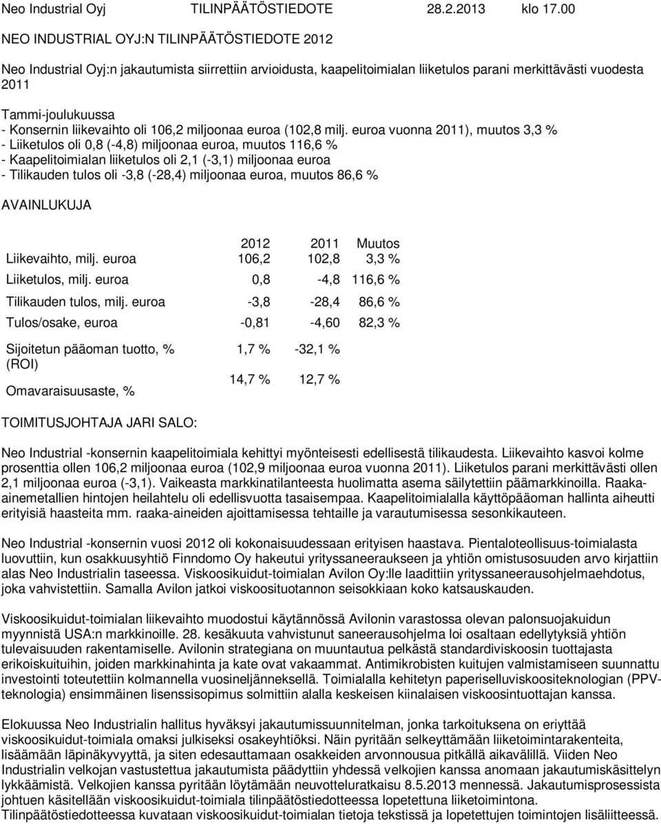 liikevaihto oli 106,2 miljoonaa euroa (102,8 milj.