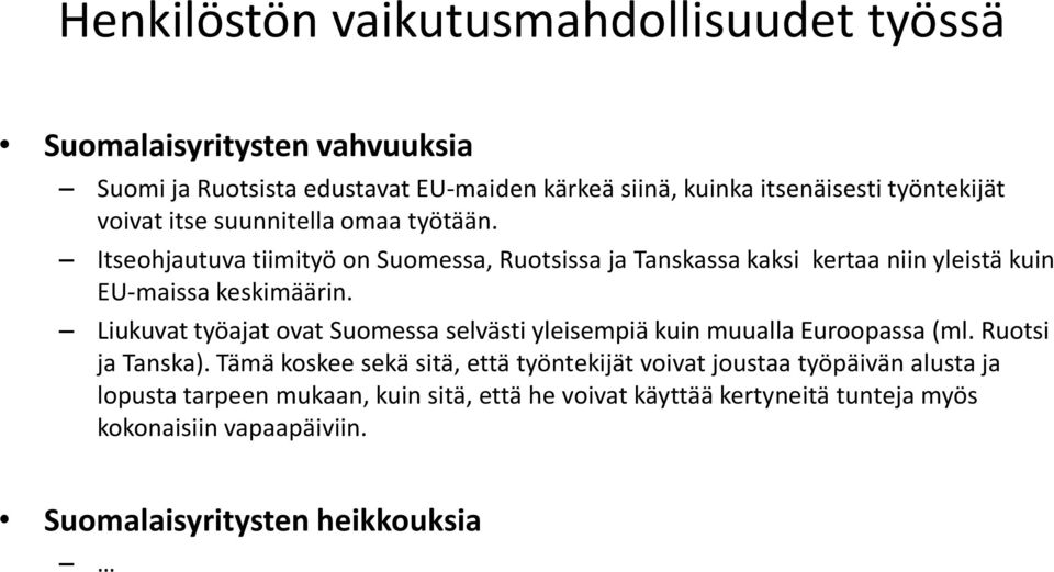 Itseohjautuva tiimityö on Suomessa, Ruotsissa ja Tanskassa kaksi kertaa niin yleistä kuin EU-maissa keskimäärin.