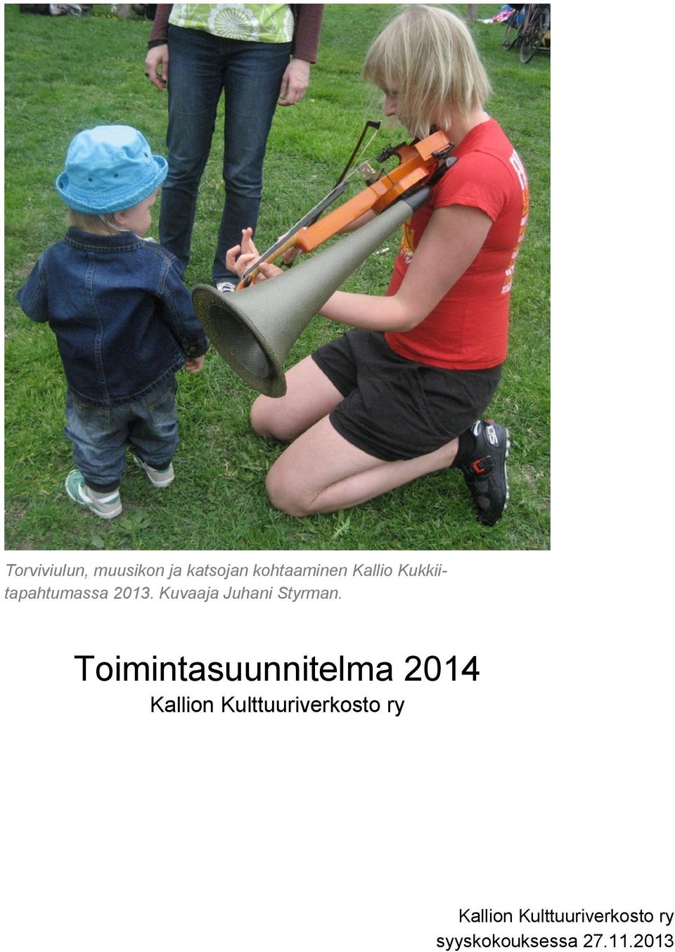 Kukkiitapahtumassa 2013.