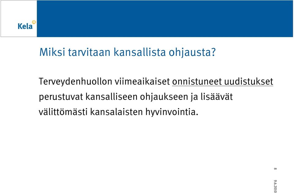 uudistukset perustuvat kansalliseen