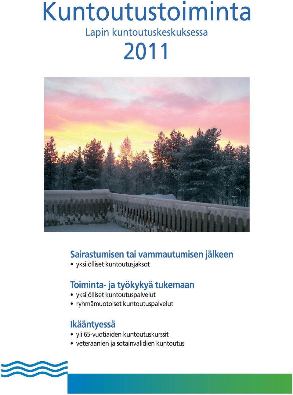 tukemaan yksilölliset kuntoutuspalvelut ryhmämuotoiset kuntoutuspalvelut