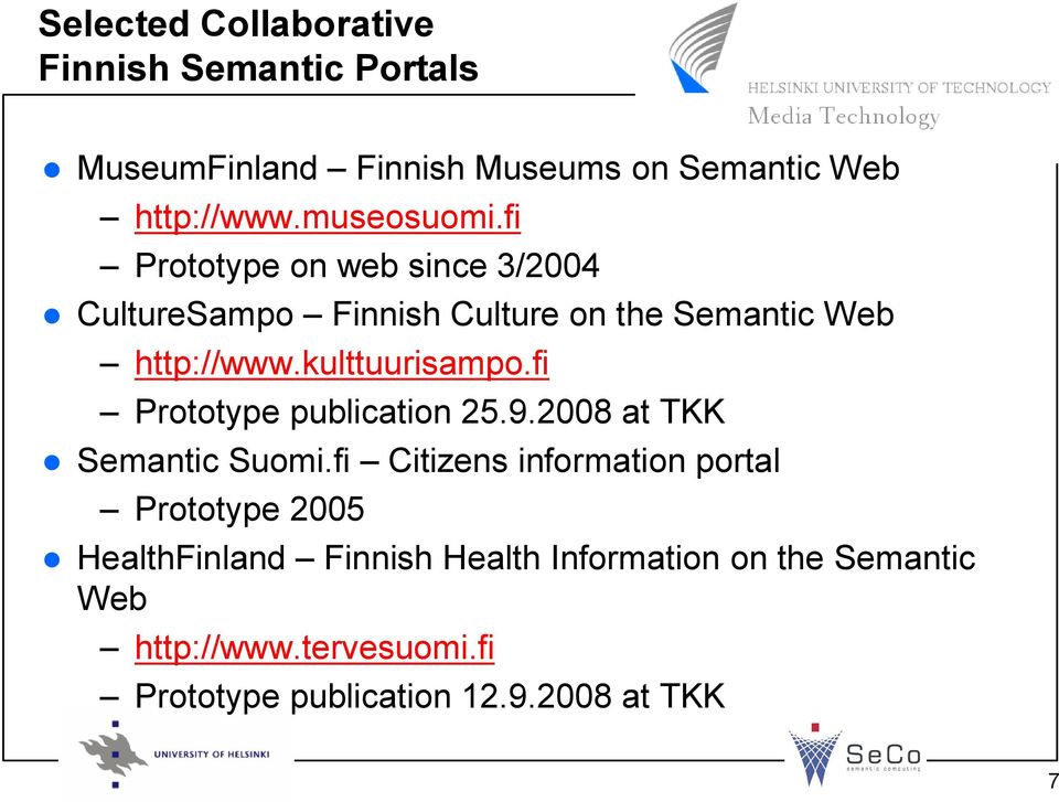 kulttuurisampo.fi Prototype publication 25.9.2008 at TKK Semantic Suomi.