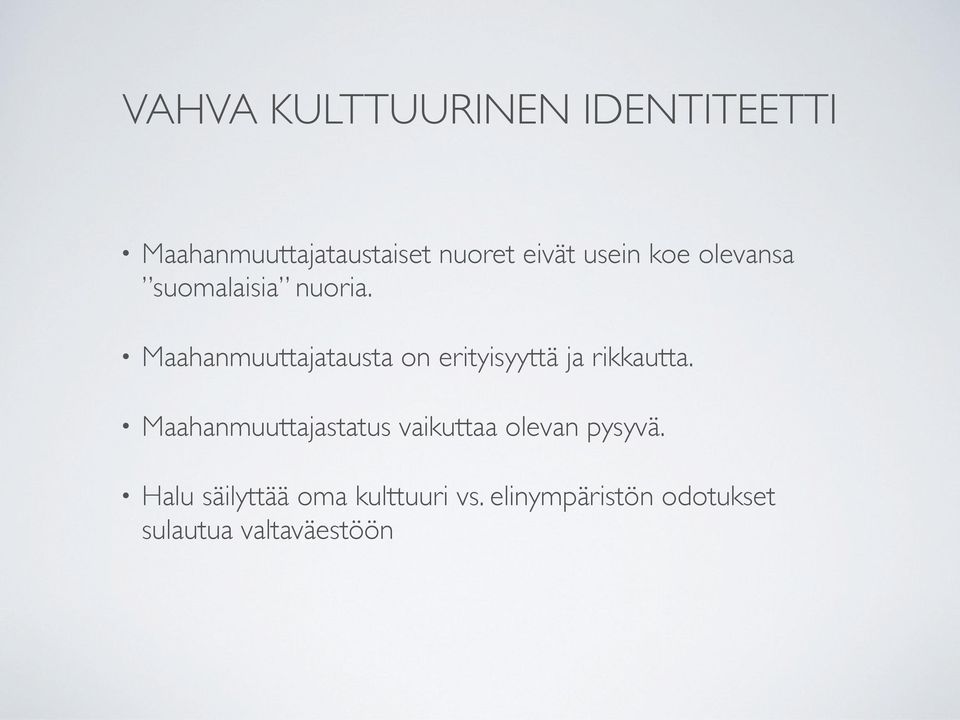 Maahanmuuttajatausta on erityisyyttä ja rikkautta.