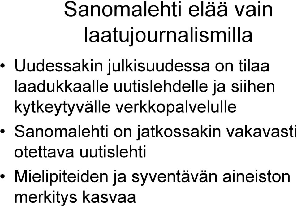 kytkeytyvälle verkkopalvelulle Sanomalehti on jatkossakin