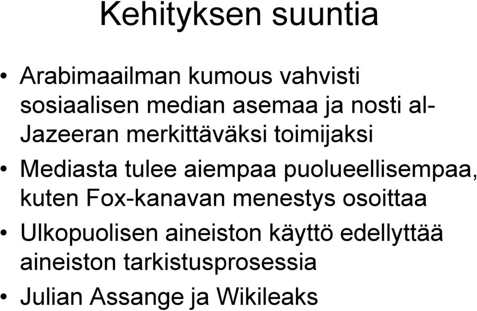 aiempaa puolueellisempaa, kuten Fox-kanavan menestys osoittaa