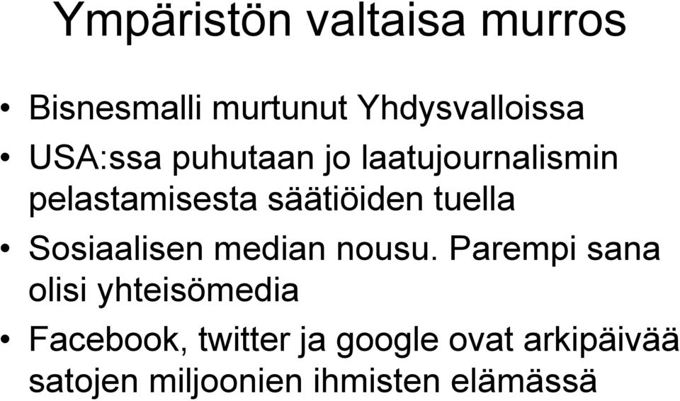 tuella Sosiaalisen median nousu.