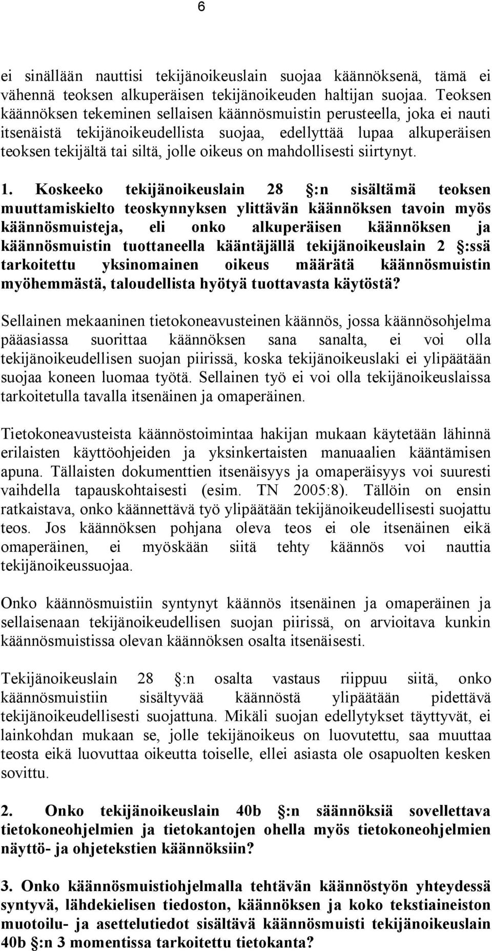 mahdollisesti siirtynyt. 1.