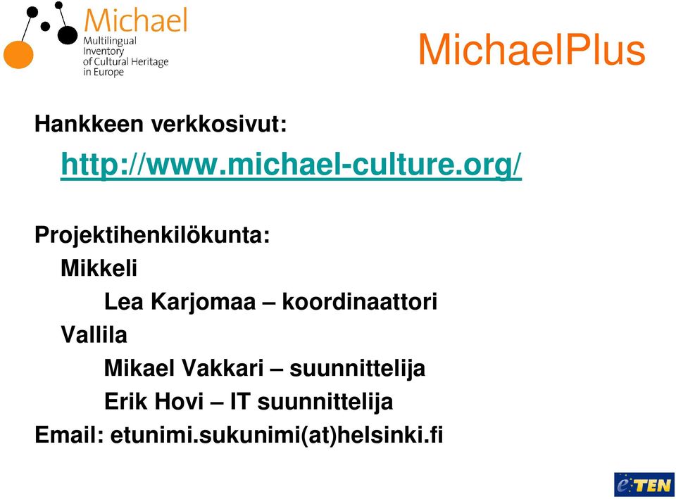 org/ Projektihenkilökunta: Mikkeli Lea Karjomaa