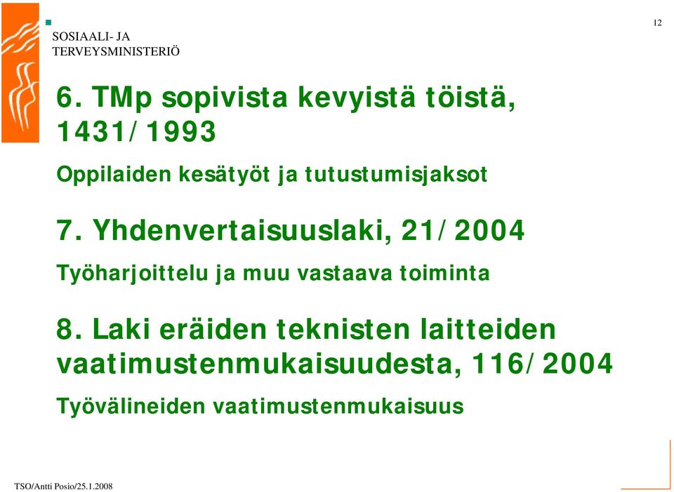 Yhdenvertaisuuslaki, 21/2004 Työharjoittelu ja muu vastaava