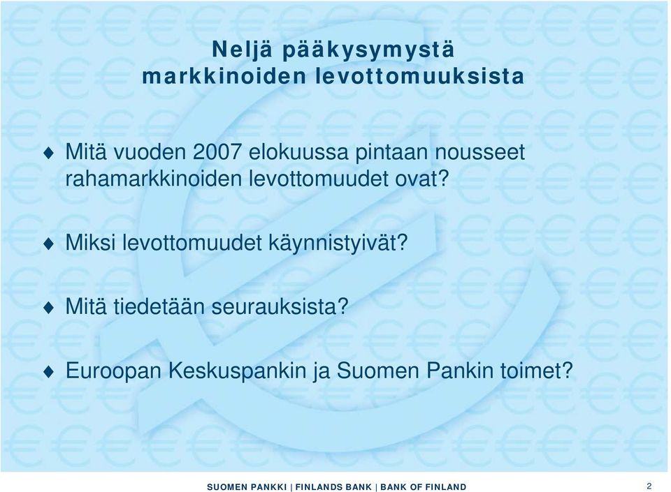 levottomuudet ovat? Miksi levottomuudet käynnistyivät?