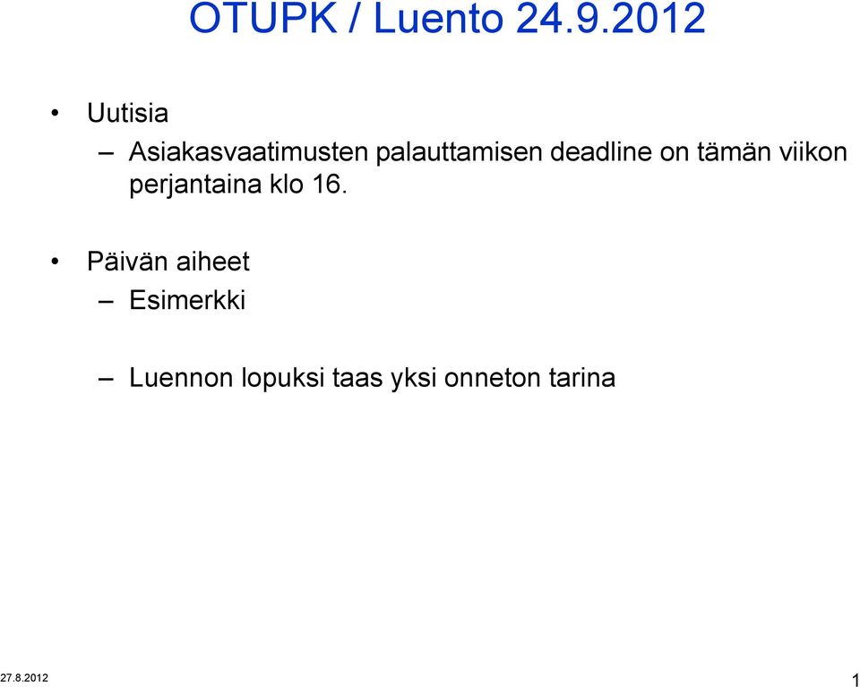 palauttamisen deadline on tämän viikon