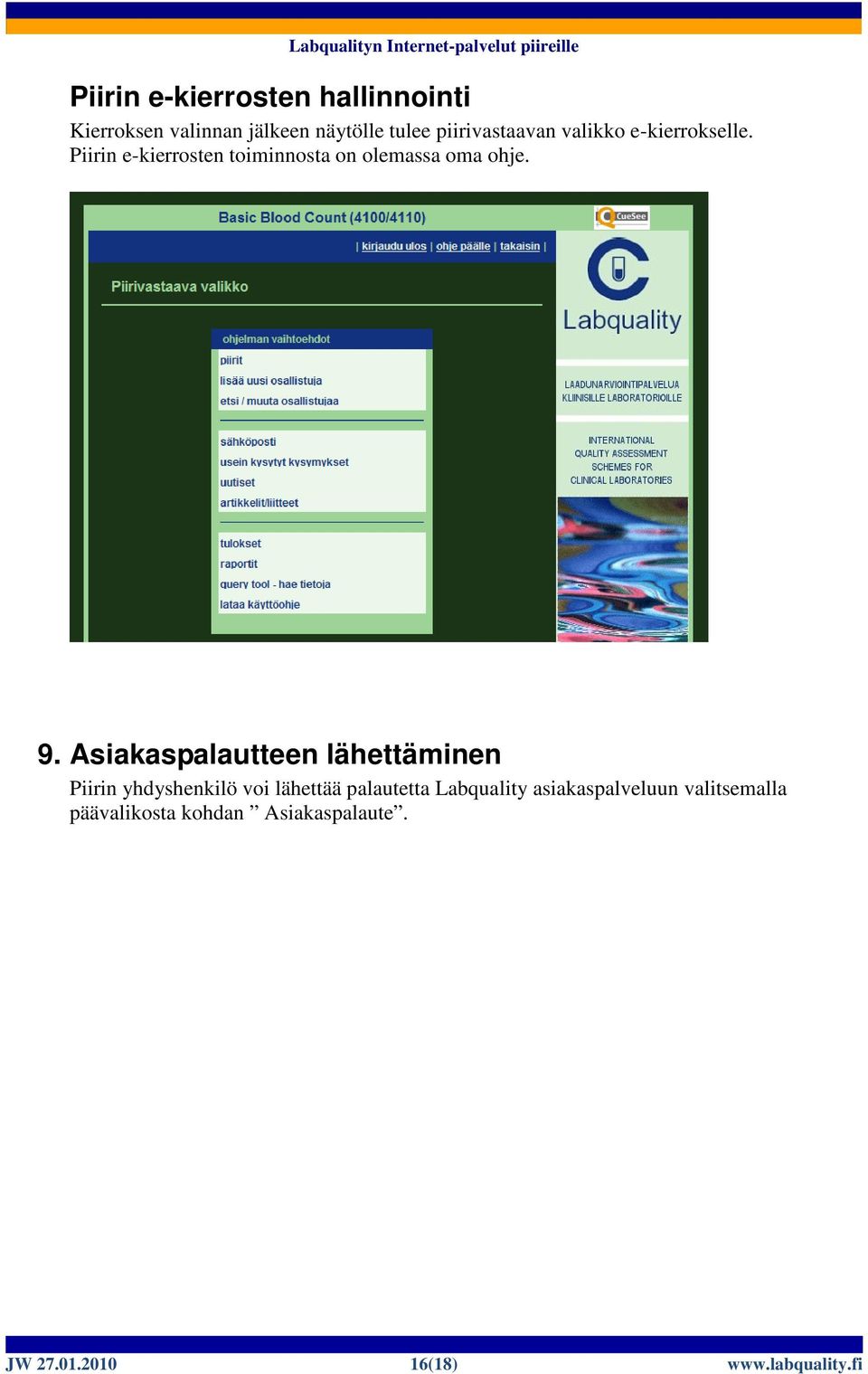 Asiakaspalautteen lähettäminen Piirin yhdyshenkilö voi lähettää palautetta Labquality