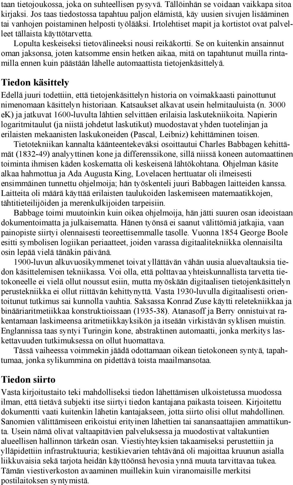 Lopulta keskeiseksi tietovälineeksi nousi reikäkortti.