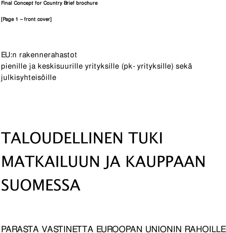 keskisuurille yrityksille (pk-yrityksille) sekä