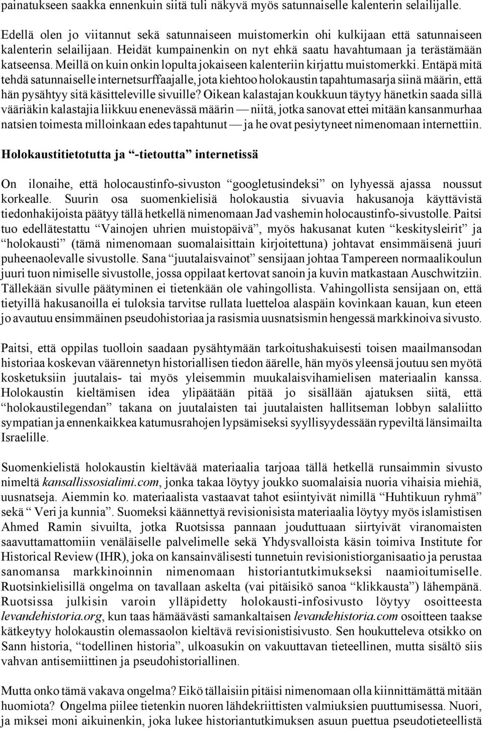 Meillä on kuin onkin lopulta jokaiseen kalenteriin kirjattu muistomerkki.