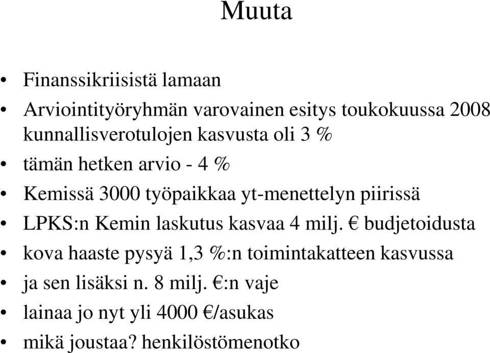 yt-menettelyn piirissä LPKS:n Kemin laskutus kasvaa 4 milj.