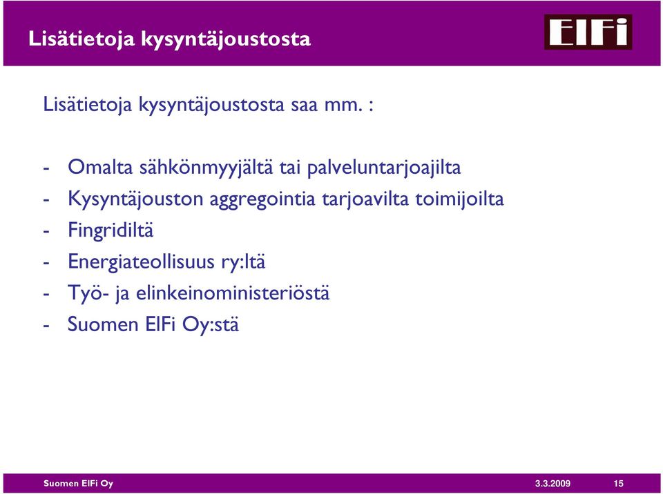aggregointia tarjoavilta toimijoilta - Fingridiltä - Energiateollisuus