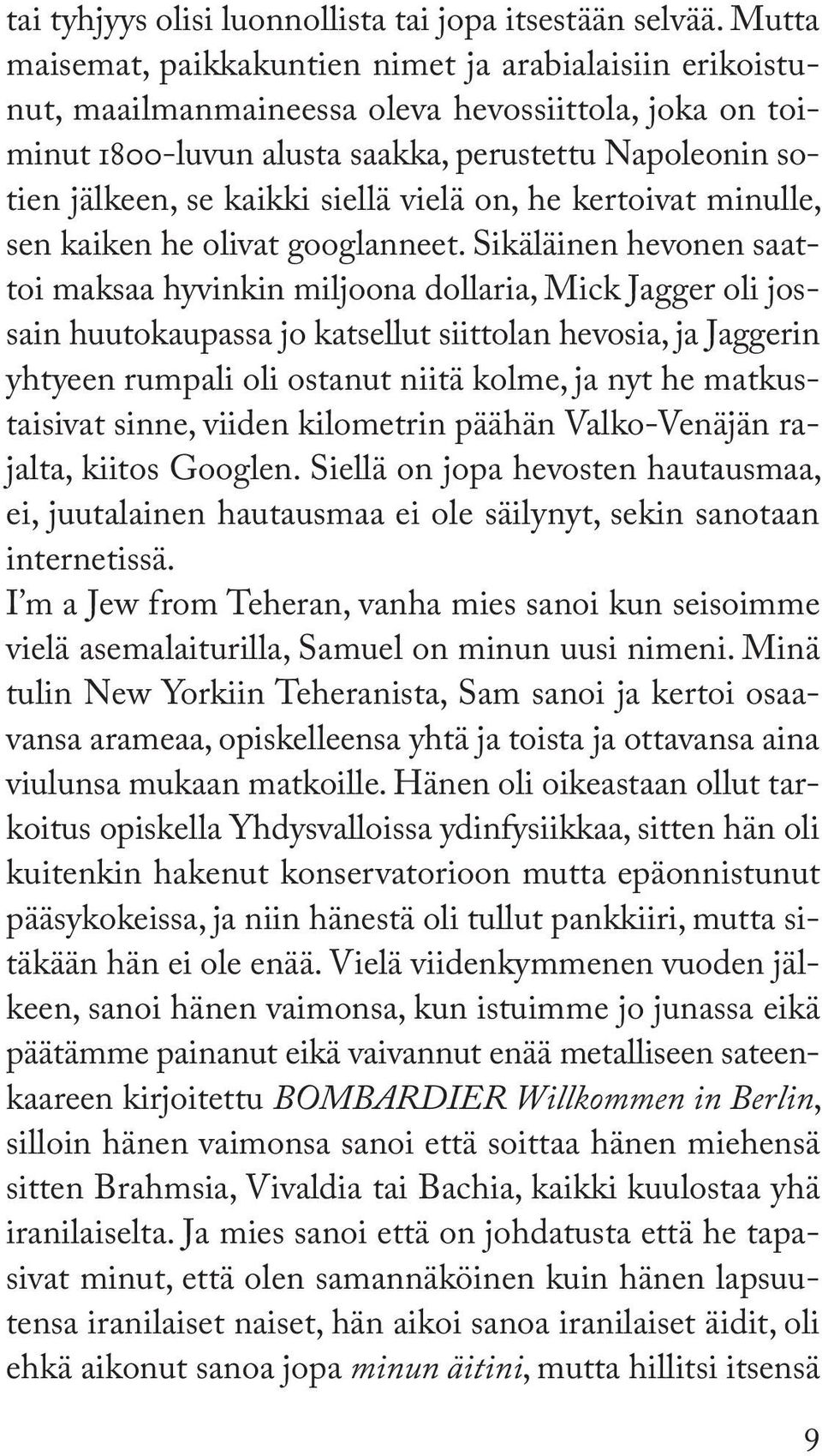 siellä vielä on, he kertoivat minulle, sen kaiken he olivat googlanneet.