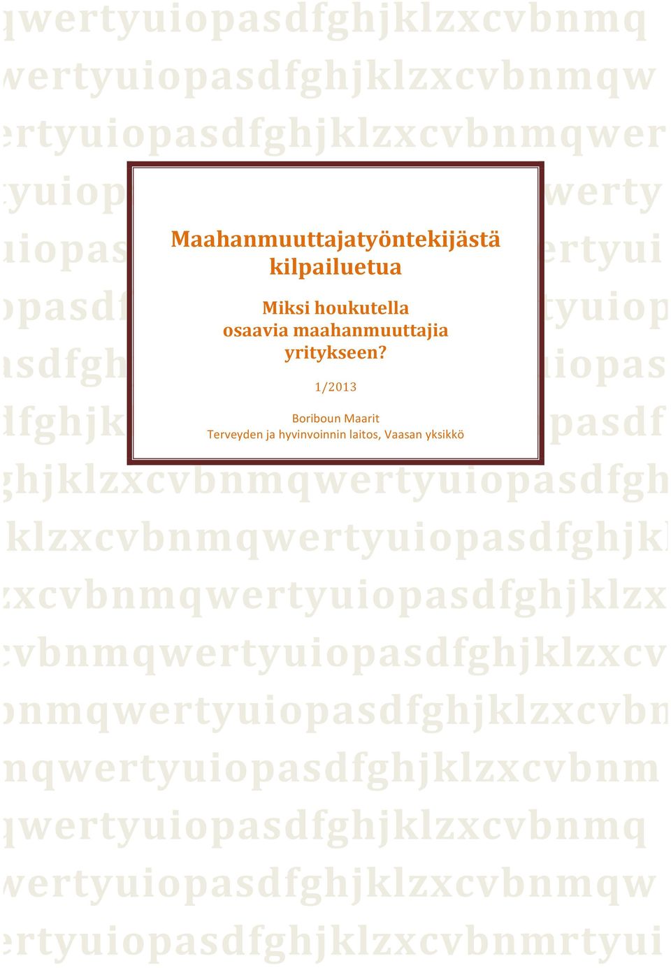 asdfghjklzxcvbnmqwertyuiopas 1/2013 dfghjklzxcvbnmqwertyuiopasdf Boriboun Maarit Terveyden ja hyvinvoinnin laitos, Vaasan yksikkö ghjklzxcvbnmqwertyuiopasdfgh