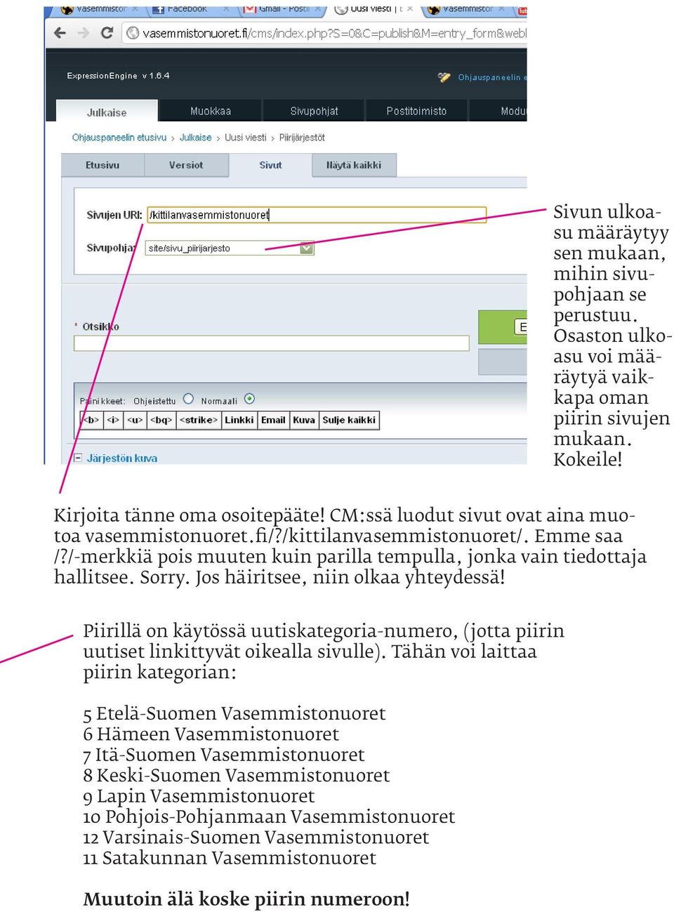 Jos häiritsee, niin olkaa yhteydessä! Piirillä on käytössä uutiskategoria-numero, (jotta piirin uutiset linkittyvät oikealla sivulle).