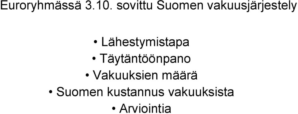 Lähestymistapa Täytäntöönpano