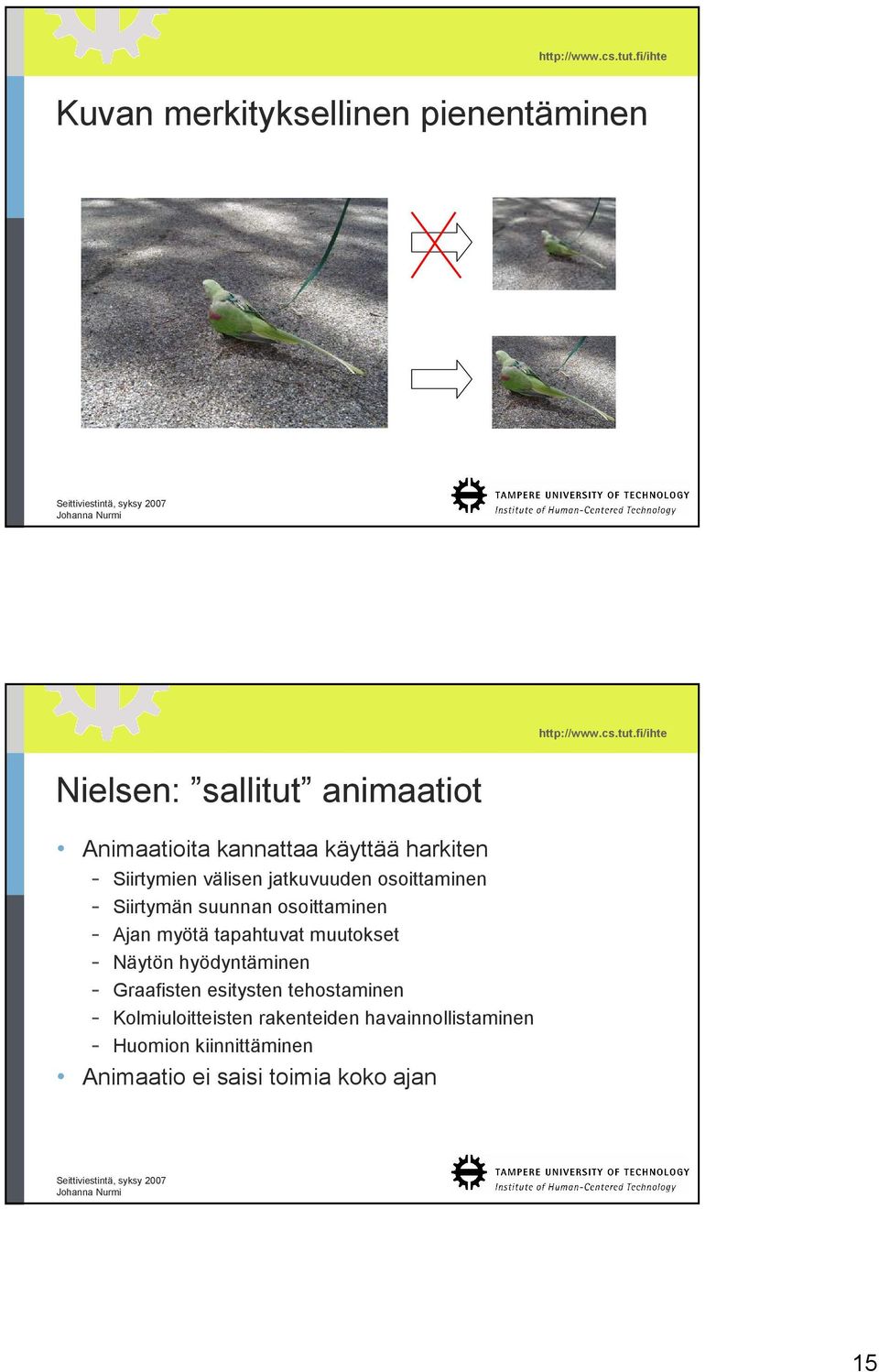 myötä tapahtuvat muutokset - Näytön hyödyntäminen - Graafisten esitysten tehostaminen -