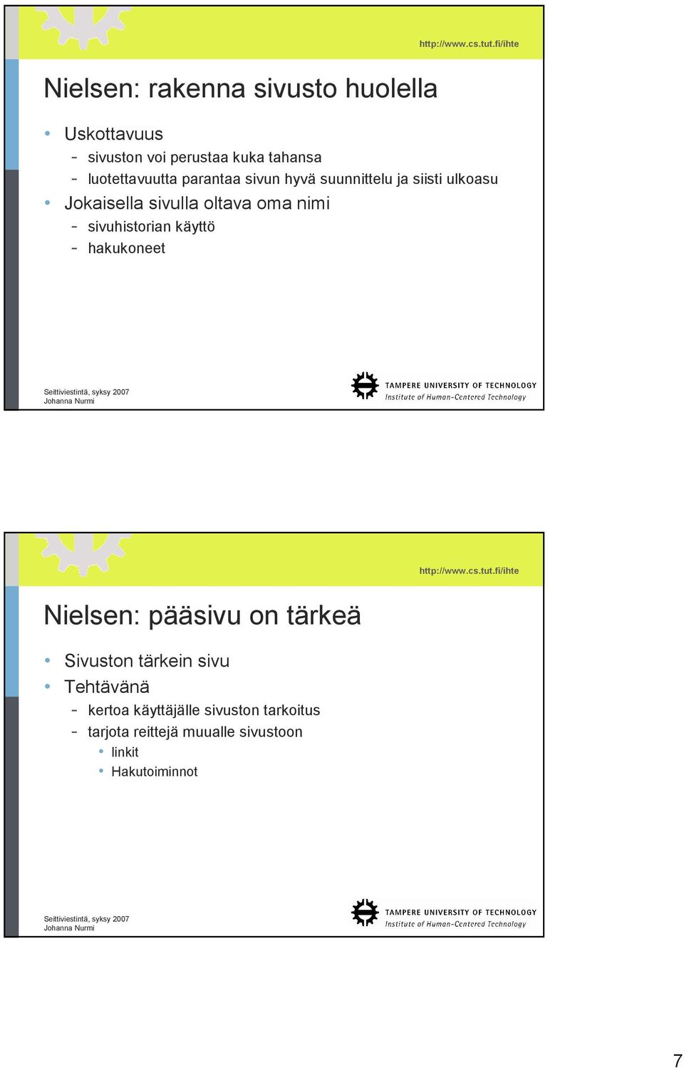 nimi - sivuhistorian käyttö - hakukoneet Nielsen: pääsivu on tärkeä Sivuston tärkein sivu