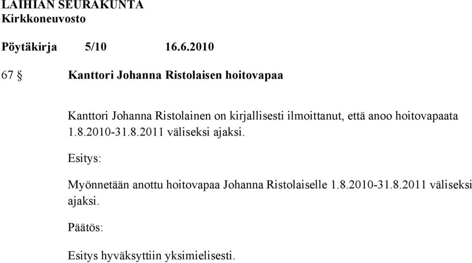 2010-31.8.2011 väliseksi ajaksi.