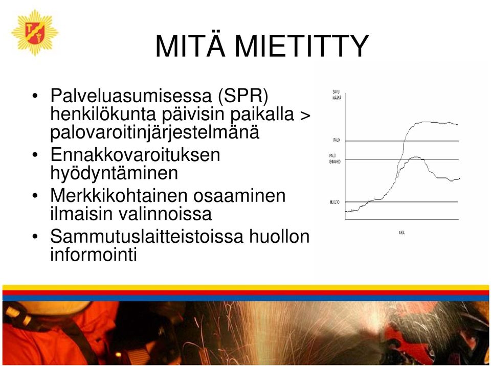 Ennakkovaroituksen hyödyntäminen y Merkkikohtainen