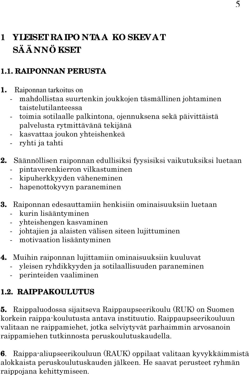 kasvattaa joukon yhteishenkeä - ryhti ja tahti 2.