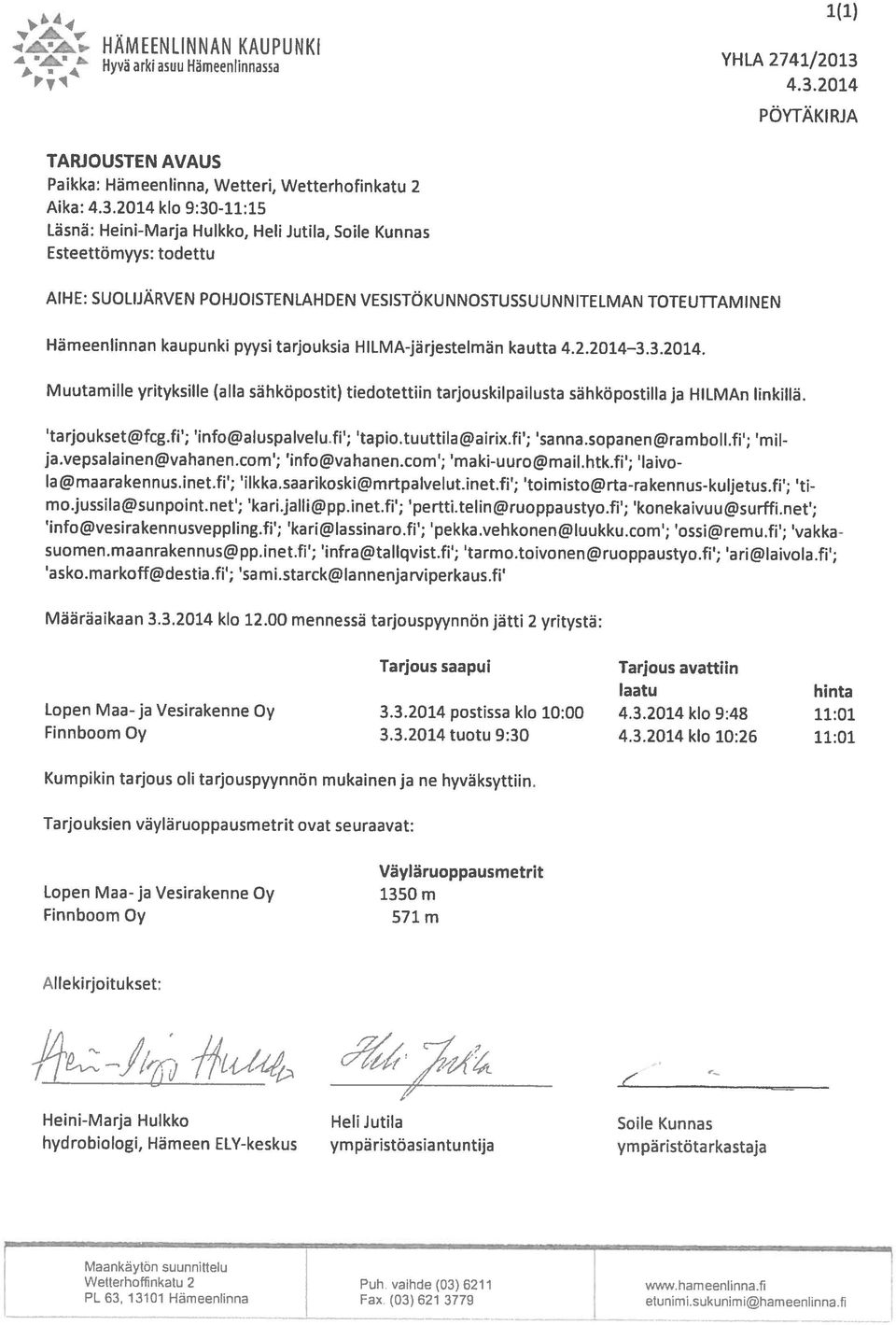 Heini-Marja Hulkko, Heli Jutila, Soile Kunnas AIHE: SUOLIJÄRVEN POHJOISTENLAHDEN VESISTÖKUNNOSTUSSUUNNITELMAN TOTEUTTAMINEN PÖYTÄKI RJA hydrobiologi, Hämeen ELY-keskus ympäristöasiantuntija