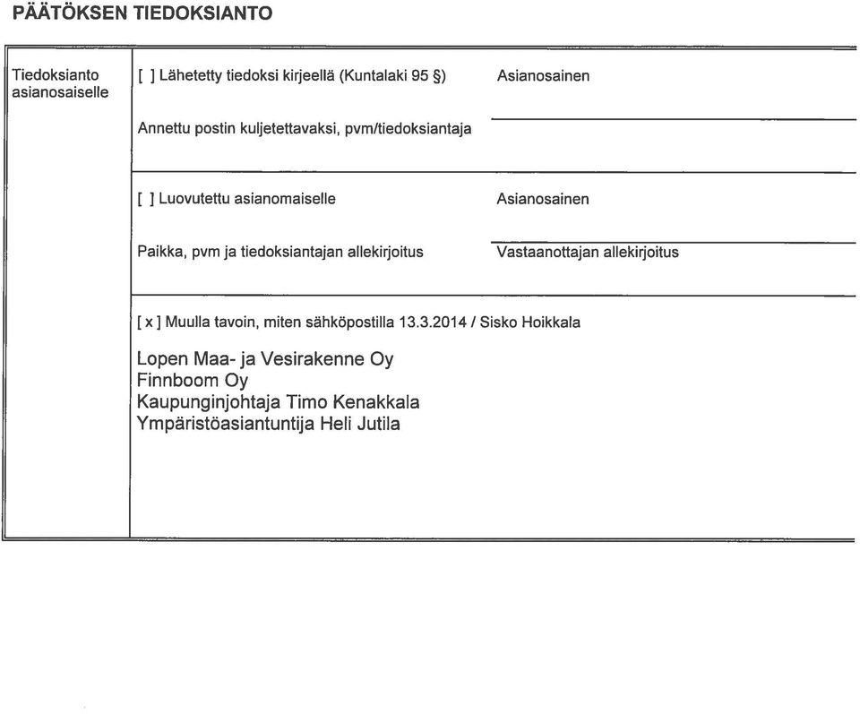 tiedoksiantajan allekirjoitus Vastaanottajan allekirjoitus [x] Muulla tavoin, miten sähköpostilla 13.