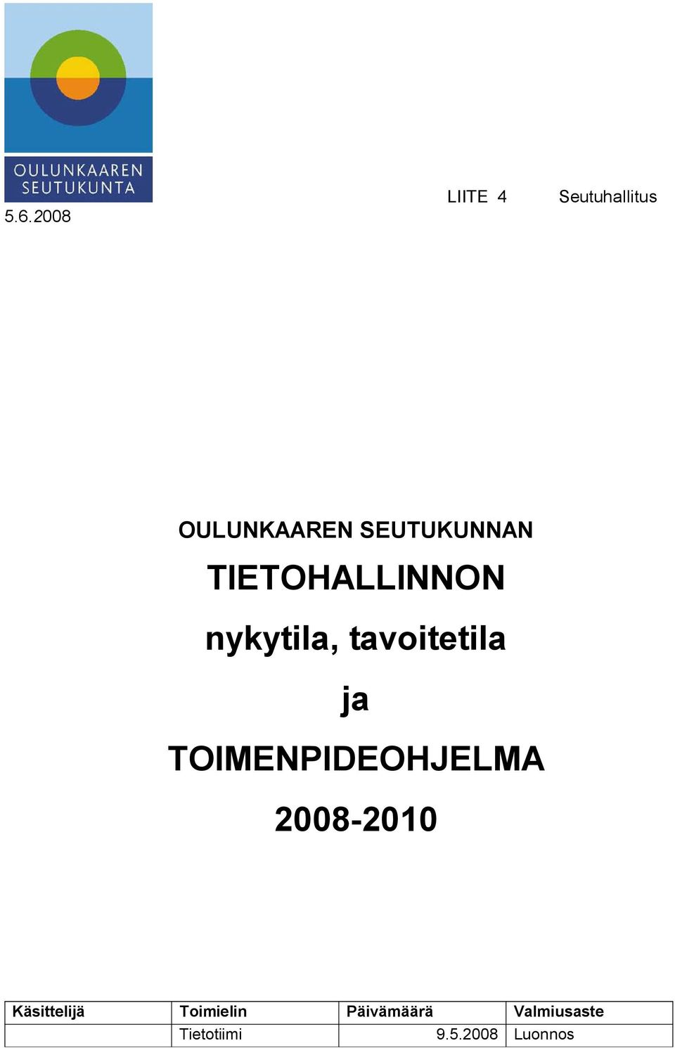 ja TOIMENPIDEOHJELMA 2008-2010 Käsittelijä