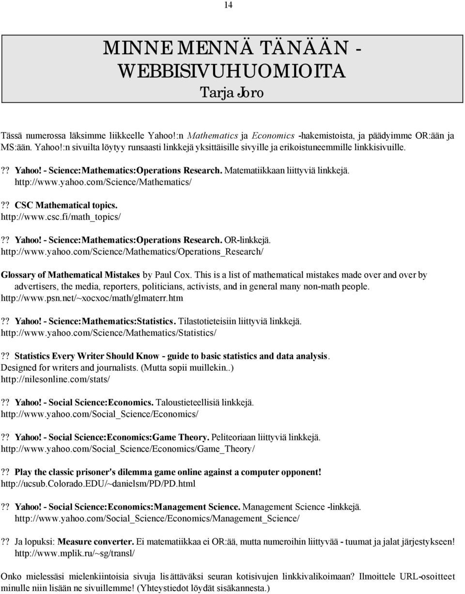 http://www.yahoo.com/science/mathematics/operations_research/ Glossary of Mathematical Mistakes by Paul Cox.