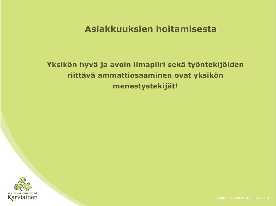 sekä työntekijöiden riittävä