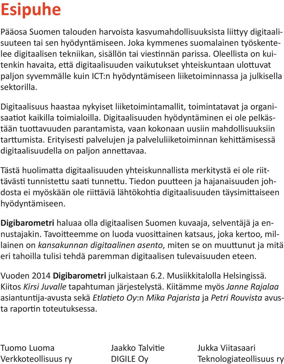 Vuoden 2014 Digibarometri julkaistaan 6.2. Musiikkitalolla Helsingissä.