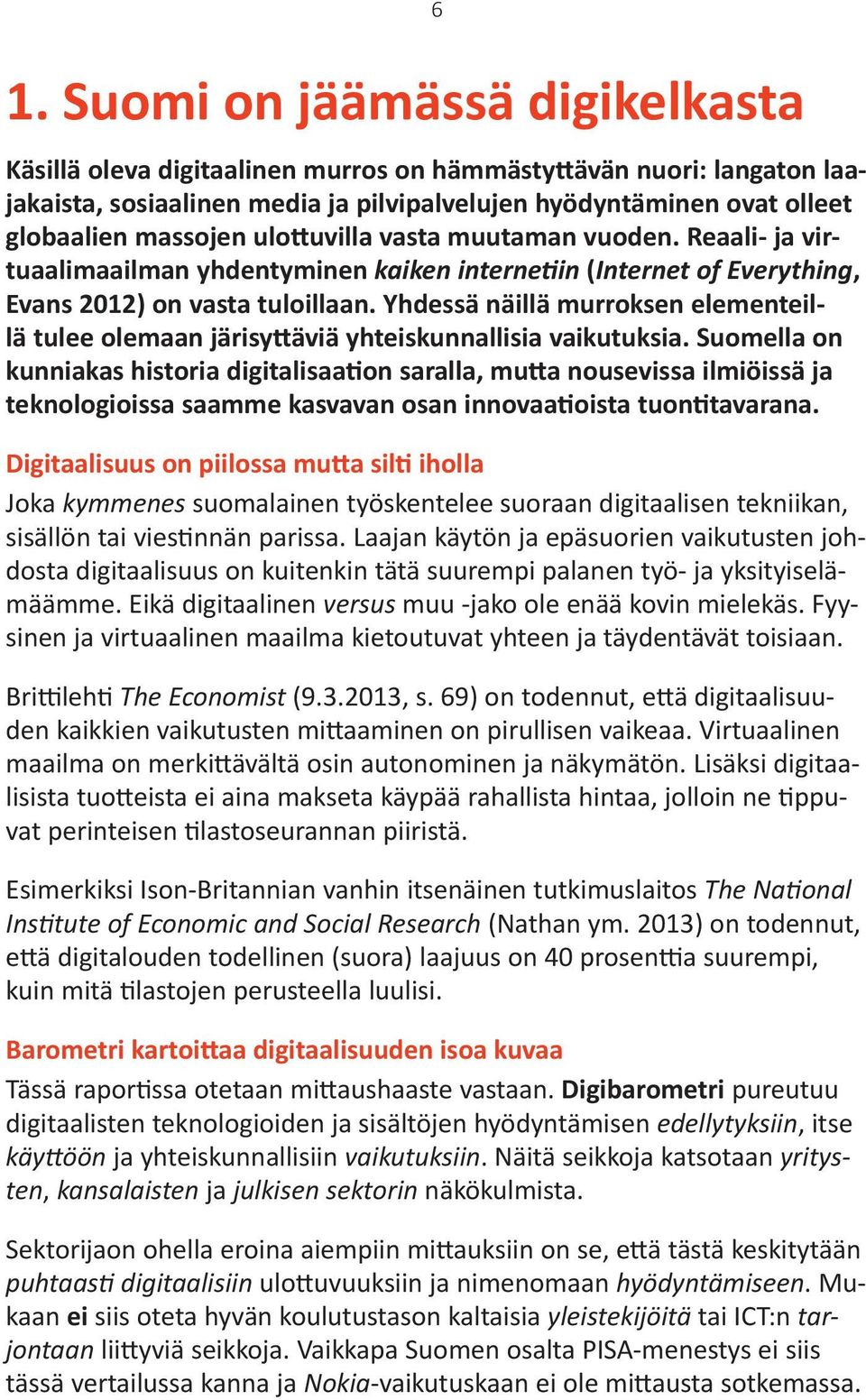 Digibarometri pureutuu, itse vaikutuksiin.