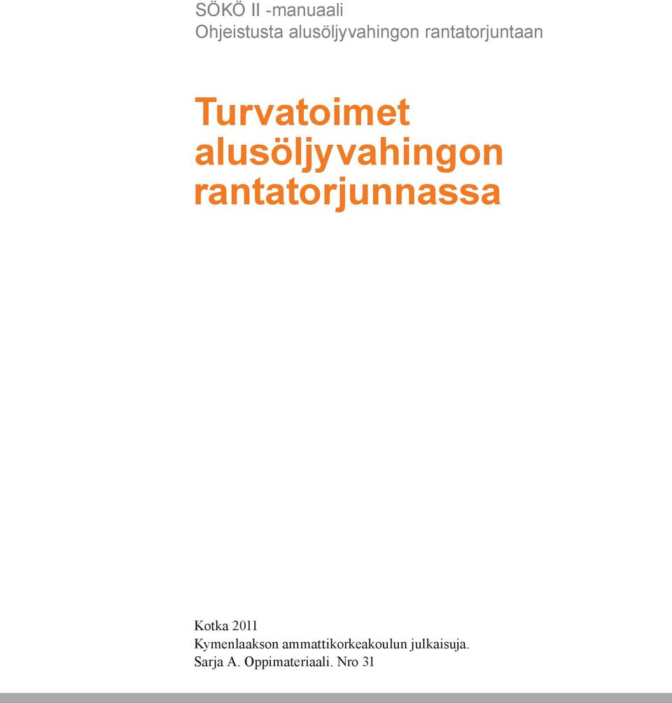 rantatorjunnassa Kotka 2011 Kymenlaakson ammattikorkeakoulun