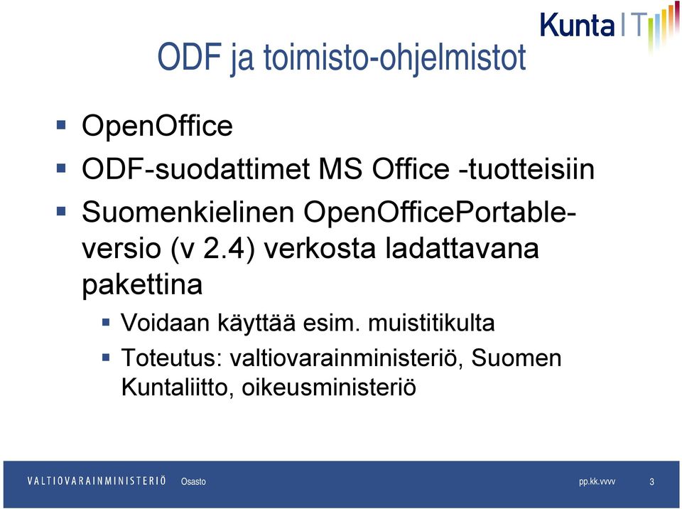 4) verkosta ladattavana pakettina Voidaan käyttää esim.