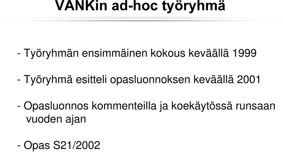 opasluonnoksen keväällä 2001 - Opasluonnos