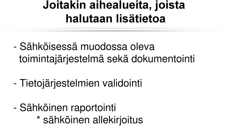 sekä dokumentointi - Tietojärjestelmien