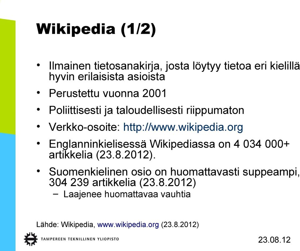 org Englanninkielisessä Wikipediassa on 4 034 000+ artikkelia (23.8.2012).