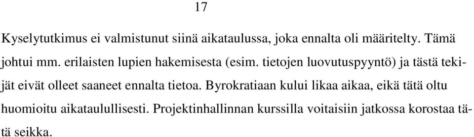 tietojen luovutuspyyntö) ja tästä tekijät eivät olleet saaneet ennalta tietoa.