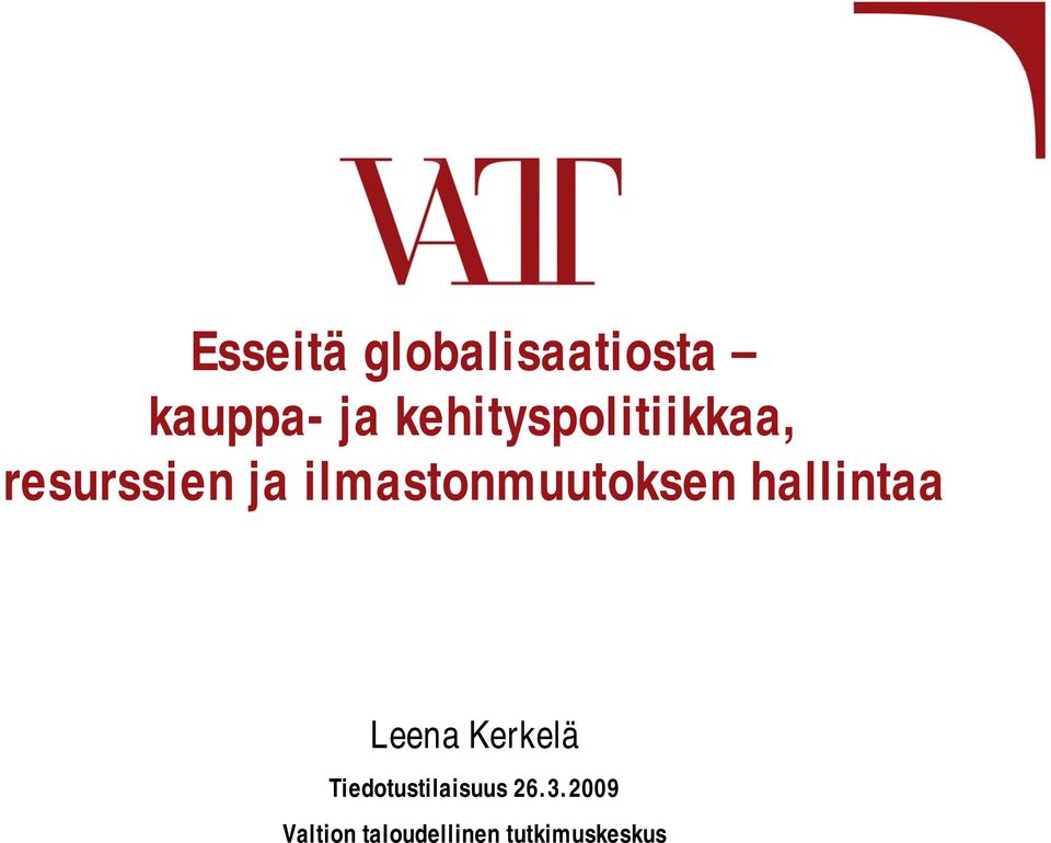 ilmastonmuutoksen hallintaa Leena Kerkelä