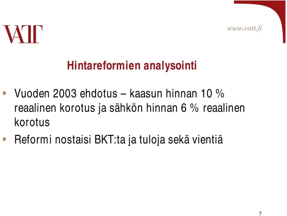 korotus ja sähkön hinnan 6 % reaalinen