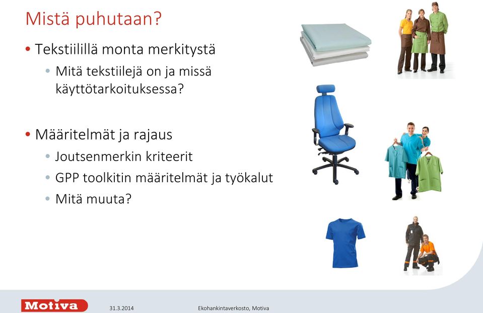 on ja missä käyttötarkoituksessa?