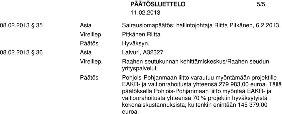 2013 36 Asia Laivuri, A32327 Pitkänen Riitta Raahen seutukunnan kehittämiskeskus/raahen seudun yrityspalvelut