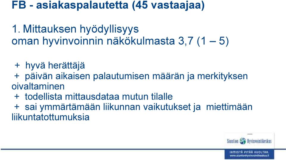 herättäjä + päivän aikaisen palautumisen määrän ja merkityksen oivaltaminen